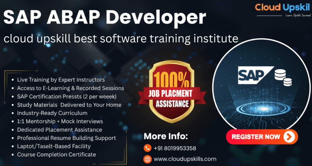 SAP ABAP Developer training promotional banner from Cloud Upskill, best software training institute. Features headline text followed by a bulleted list on the left detailing: Live Training by Expert Instructors, Access to E-Learning & Recorded Sessions, SAP Certification Presets (2 per week), Study Materials Delivered to Your Home, Industry-Ready Curriculum, 1:1 Mentorship + Mock Interviews, Dedicated Placement Assistance, Professional Resume Building Support, Laptop/Taselt-Based Facility, and Course Completion Certificate. Center displays a gold and red shield badge stating '100% JOB PLACEMENT ASSISTANCE'. Right side shows circular image with SAP logo, database icons, and digital technology graphics, with a red 'REGISTER NOW' button below. Bottom includes contact information: phone number +91 8019953358 and website www.cloudupskills.com. This comprehensive SAP ABAP course covers SAP ABAP tutorial content, duration of SAP course details, SAP ABAP interview questions preparation, and guidance for SAP ABAP fresher jobs opportunities.